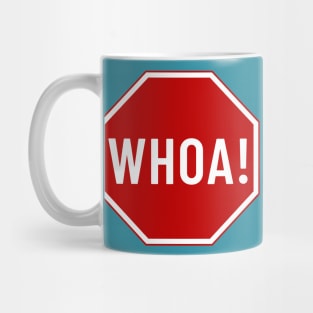 WHOA! Stop Sign Mug